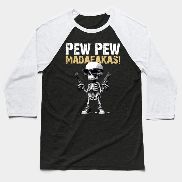 Skull Gun: Pew Pew Madafakas Baseball T-Shirt by Teebevies